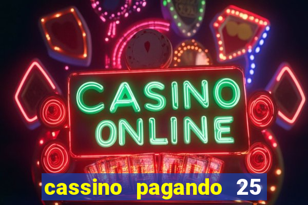 cassino pagando 25 reais no cadastro